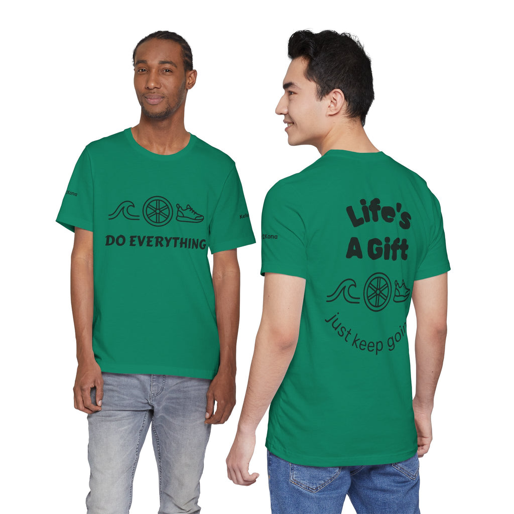 Do Everything Tee — Life’s a Gift Swim, Bike & Run Motivational T‑Shirt