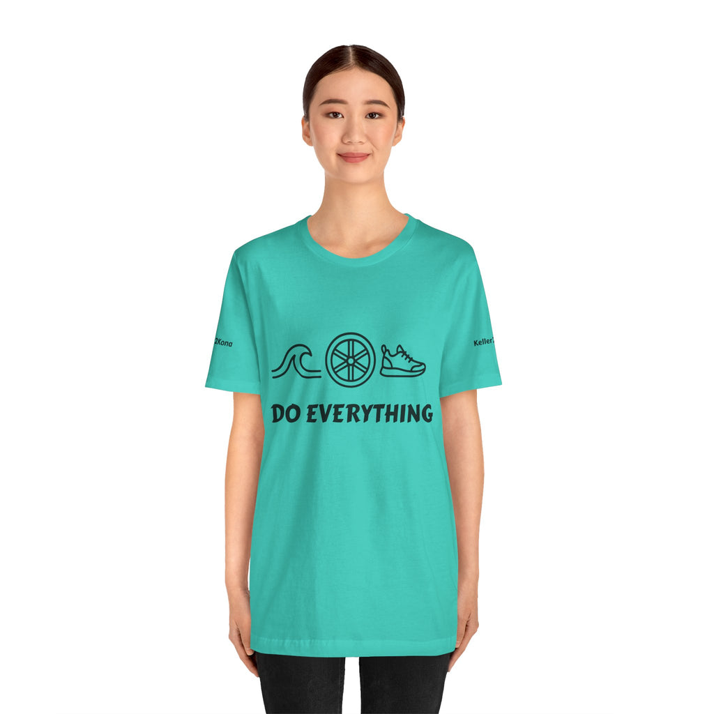 Do Everything Tee — Life’s a Gift Swim, Bike & Run Motivational T‑Shirt