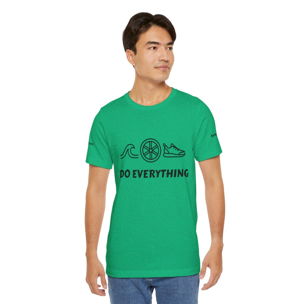 Do Everything Tee — Life’s a Gift Swim, Bike & Run Motivational T‑Shirt