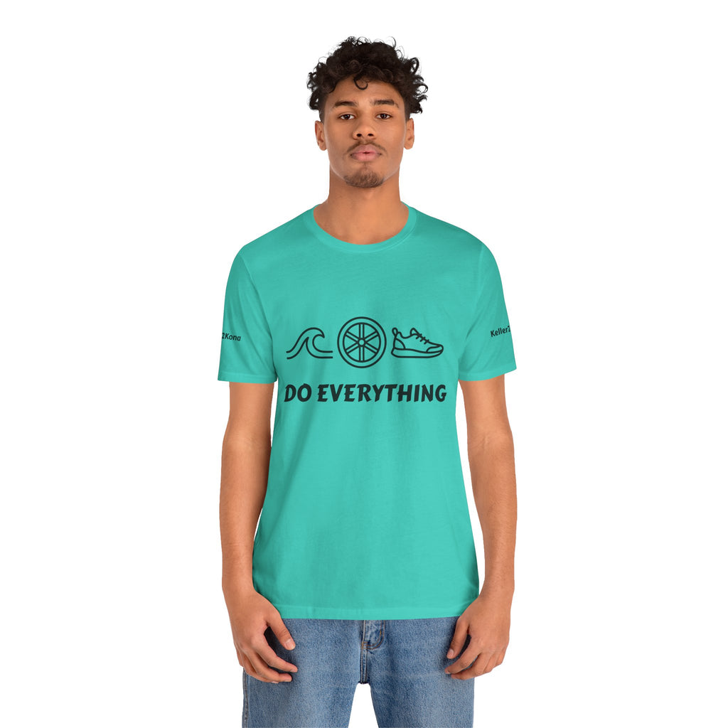 Do Everything Tee — Life’s a Gift Swim, Bike & Run Motivational T‑Shirt