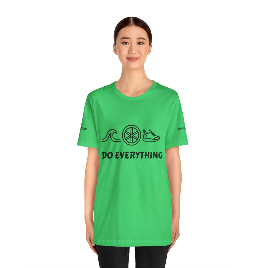 Do Everything Tee — Life’s a Gift Swim, Bike & Run Motivational T‑Shirt