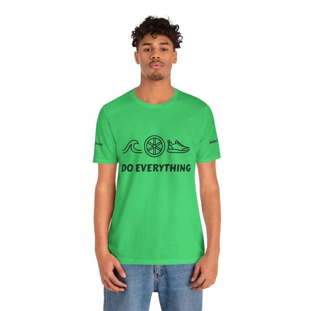 Do Everything Tee — Life’s a Gift Swim, Bike & Run Motivational T‑Shirt