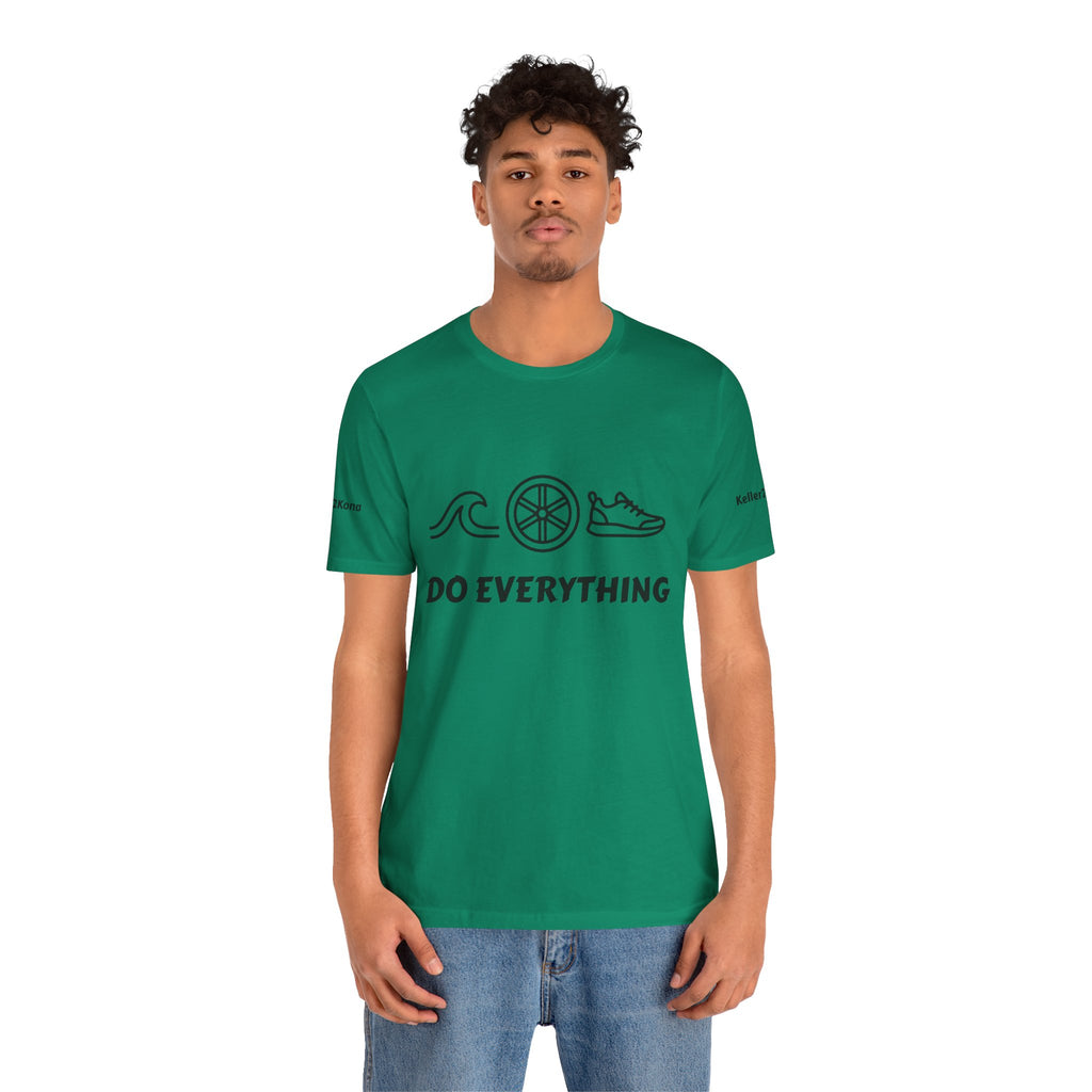 Do Everything Tee — Life’s a Gift Swim, Bike & Run Motivational T‑Shirt
