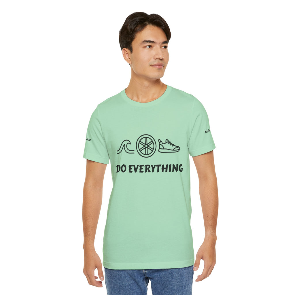 Do Everything Tee — Life’s a Gift Swim, Bike & Run Motivational T‑Shirt