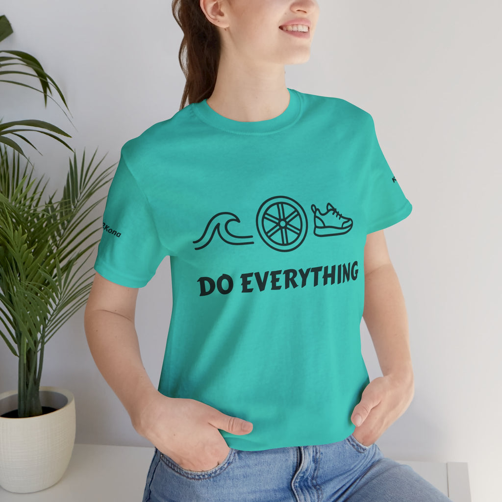Do Everything Tee — Life’s a Gift Swim, Bike & Run Motivational T‑Shirt