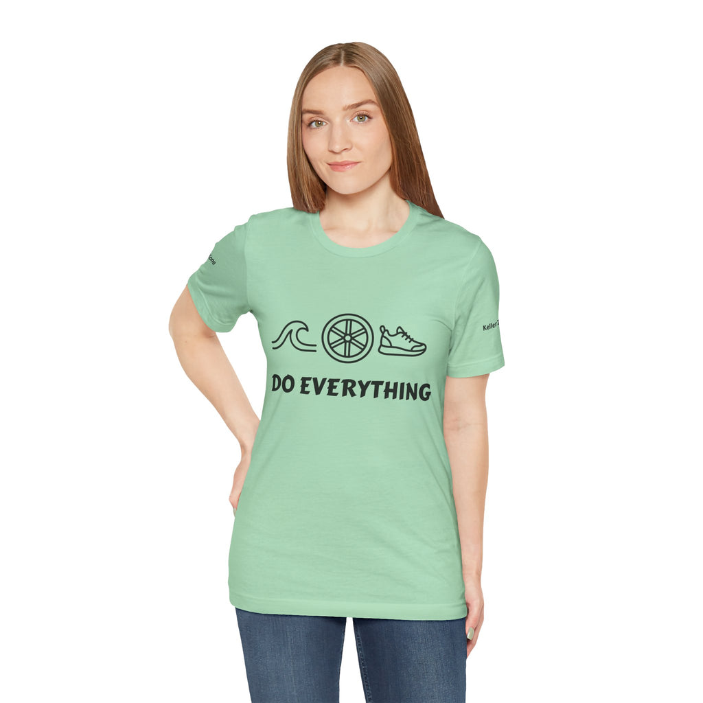 Do Everything Tee — Life’s a Gift Swim, Bike & Run Motivational T‑Shirt