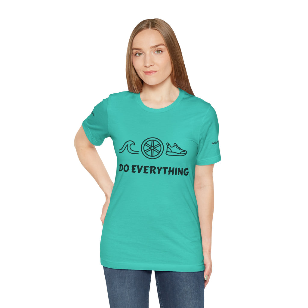 Do Everything Tee — Life’s a Gift Swim, Bike & Run Motivational T‑Shirt