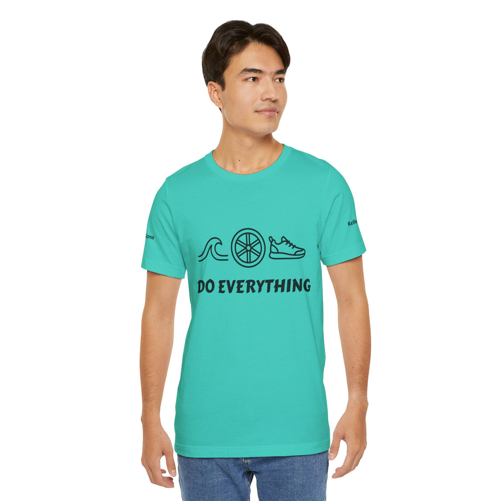 Do Everything Tee — Life’s a Gift Swim, Bike & Run Motivational T‑Shirt