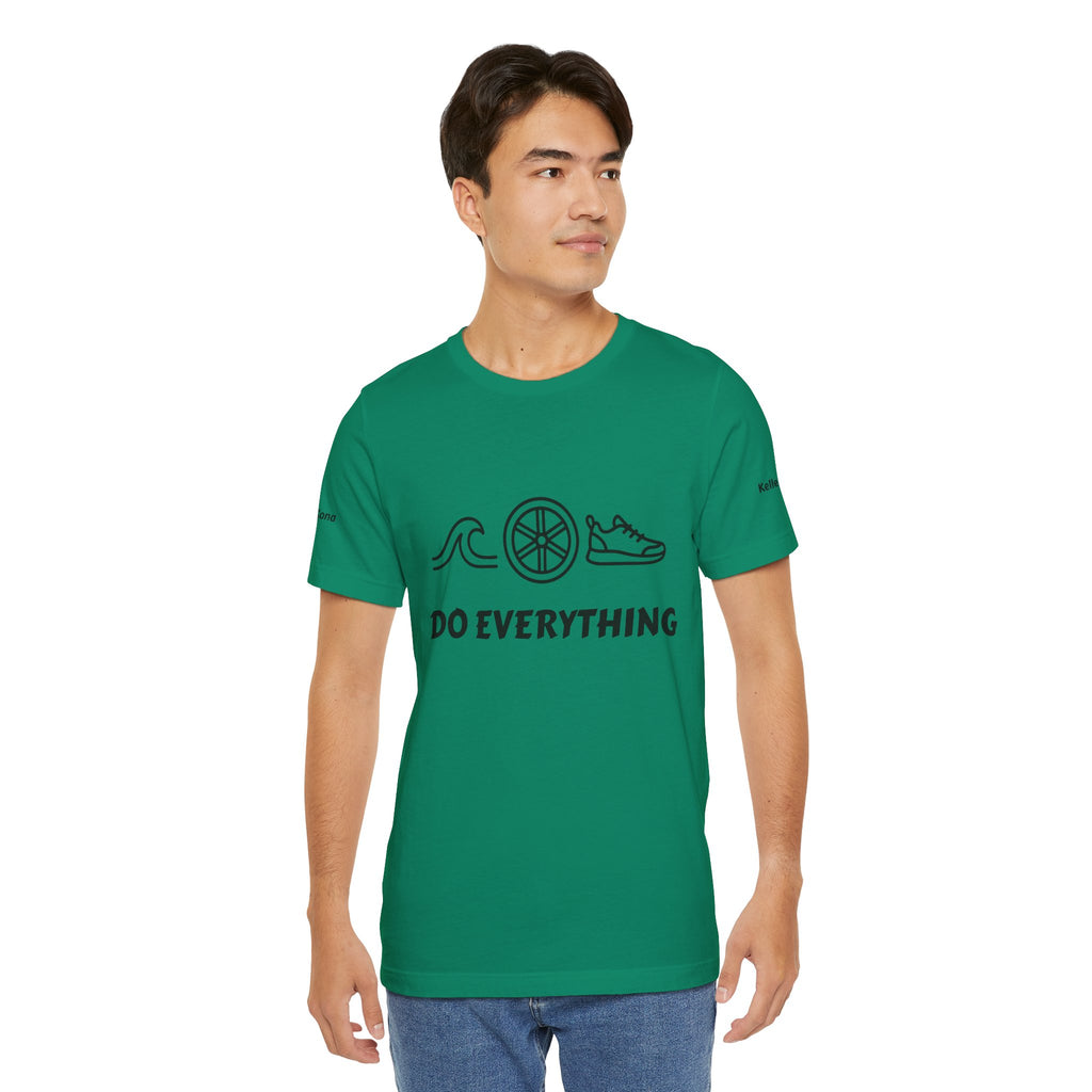 Do Everything Tee — Life’s a Gift Swim, Bike & Run Motivational T‑Shirt
