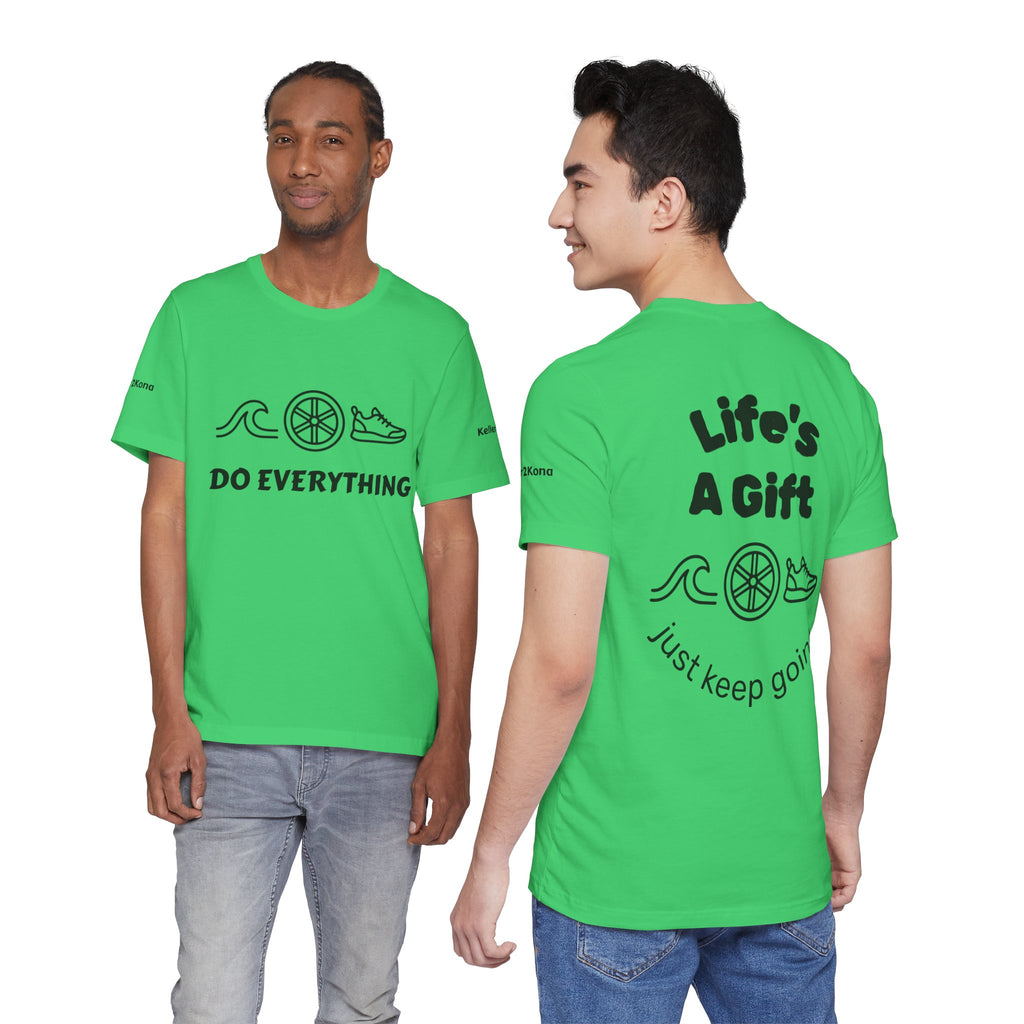 Do Everything Tee — Life’s a Gift Swim, Bike & Run Motivational T‑Shirt